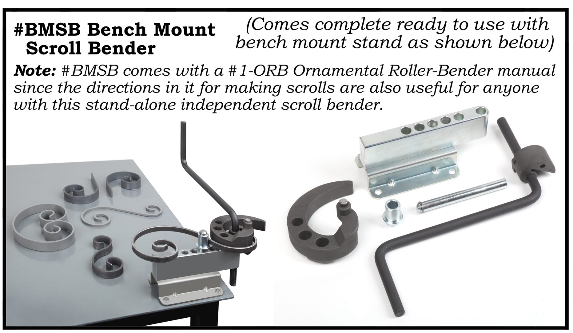 Note: The #1 ORB Ornamental Roller Bender Package Deal comes with the Scrol...